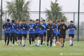 开云官网-关于冲刺阶段武汉三镇调整名单以备意甲，扳平良机环节打磨，媒体盛赞，年轻球员得到机会的信息